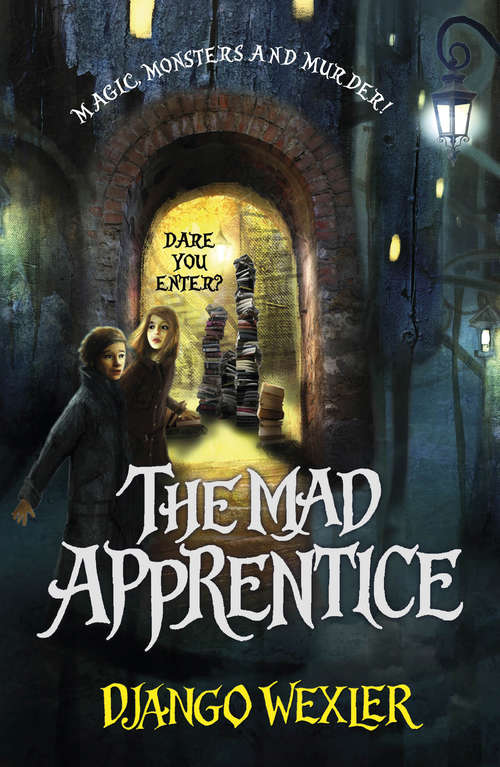 Book cover of The Mad Apprentice: The Forbidden Library: Volume 2 (The Forbidden Library #2)