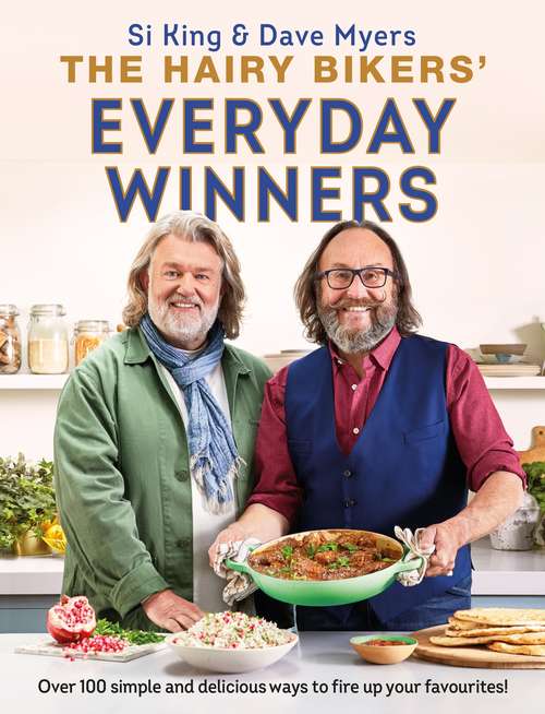 Book cover of The Hairy Bikers' Everyday Winners: 100 simple and delicious recipes to fire up your favourites!