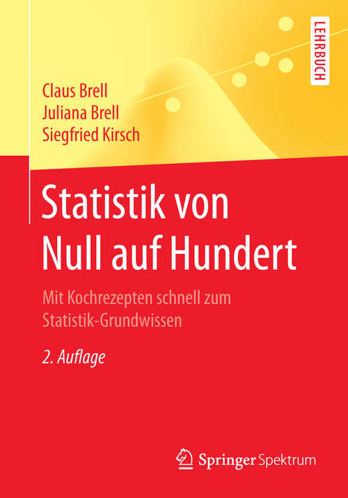 Book cover of Statistik von Null auf Hundert: Mit Kochrezepten schnell zum Statistik-Grundwissen (Springer-Lehrbuch)