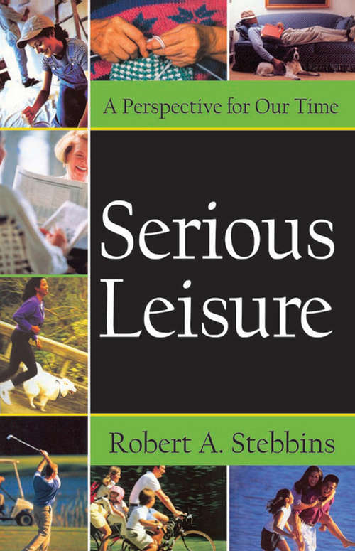 Book cover of Serious Leisure: A Perspective for Our Time