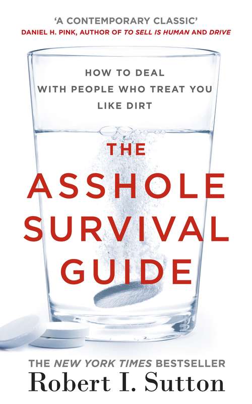Book cover of The Asshole Survival Guide: How to Deal with People Who Treat You Like Dirt