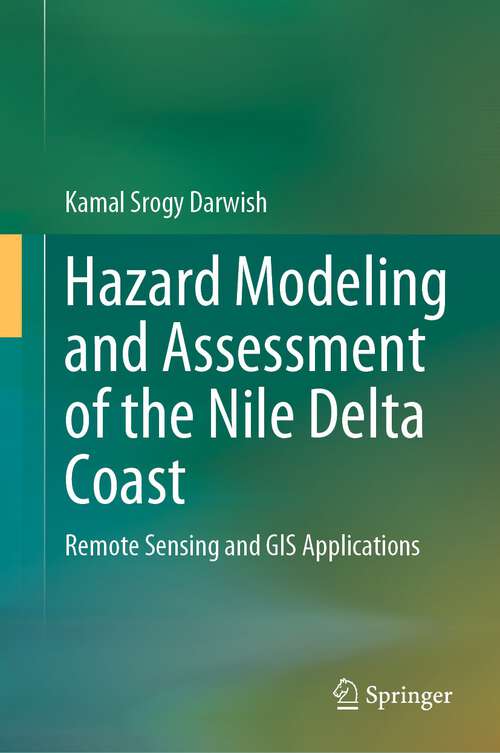 Book cover of Hazard Modeling and Assessment of the Nile Delta Coast: Remote Sensing and GIS Applications (1st ed. 2023)