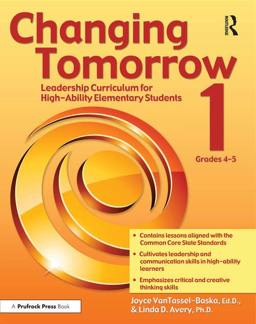 Book cover of Changing Tomorrow 1: Leadership Curriculum for High-Ability Elementary Students (Grades 4-5)
