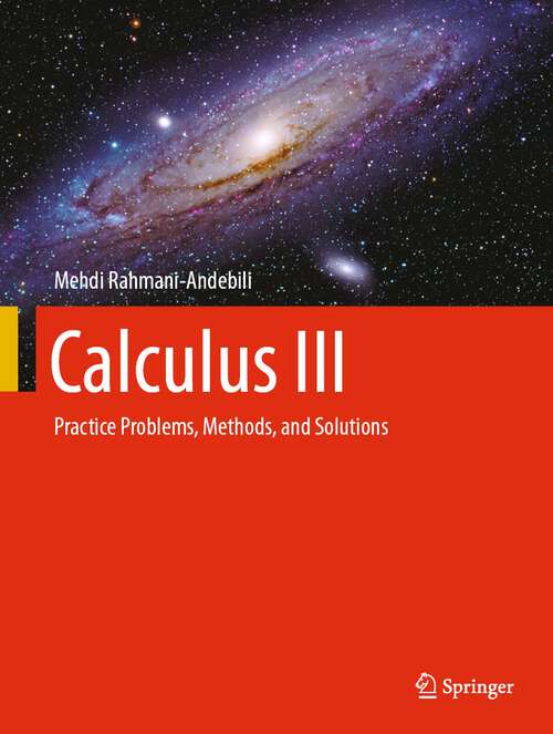 Book cover of Calculus III: Practice Problems, Methods, and Solutions (1st ed. 2024)