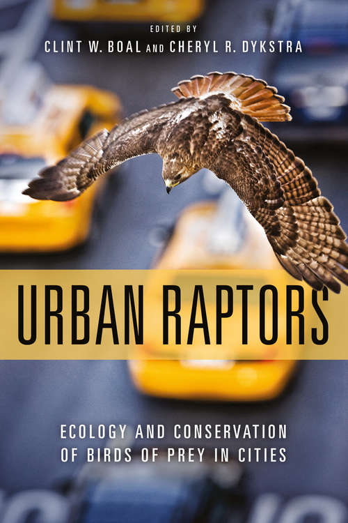 Book cover of Urban Raptors: Ecology and Conservation of Birds of Prey in Cities (1st ed. 2018)
