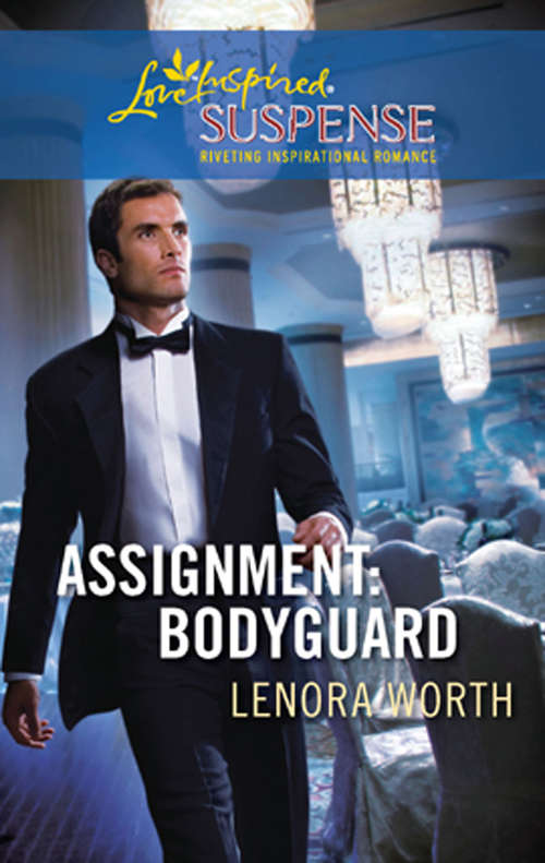 Book cover of Assignment: Bodyguard (ePub First edition) (Mills And Boon Love Inspired Ser.)