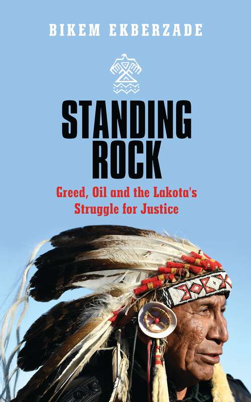Book cover of Standing Rock: Greed, Oil and the Lakota's Struggle for Justice