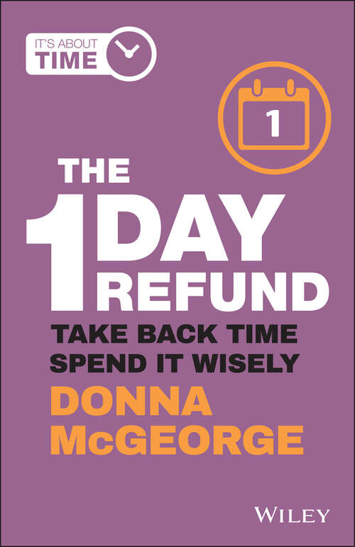 Book cover of The 1 Day Refund: Take Back Time, Spend it Wisely