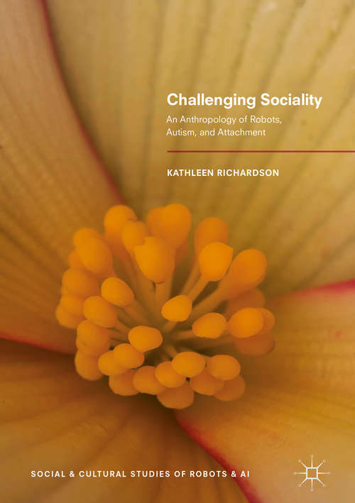 Book cover of Challenging Sociality: An Anthropology of Robots, Autism, and Attachment (Social and Cultural Studies of Robots and AI)