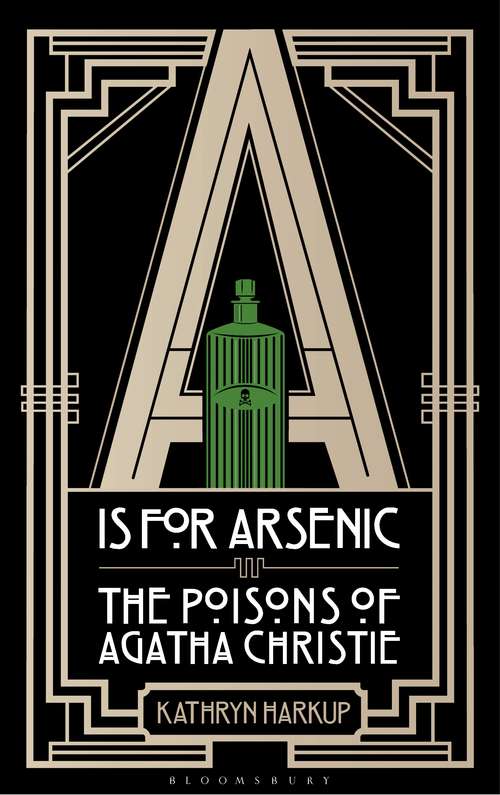 Book cover of A is for Arsenic: The Poisons of Agatha Christie