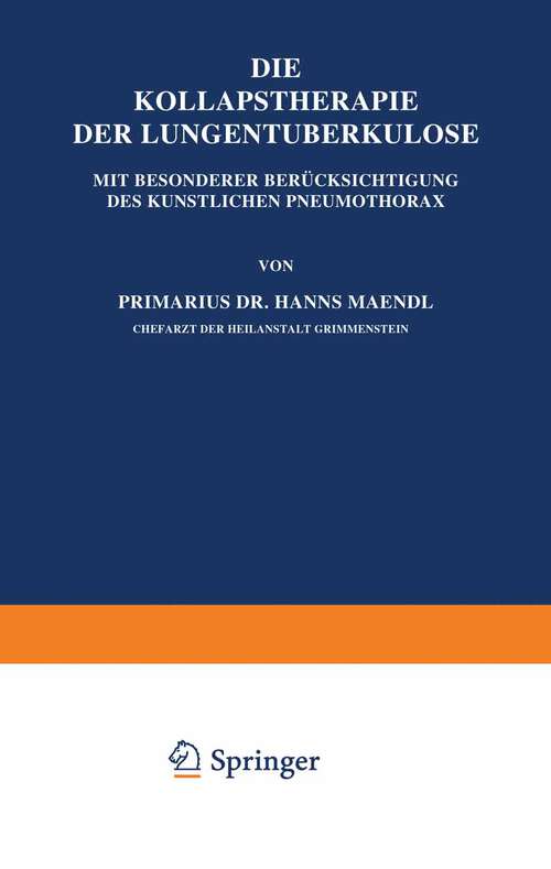 Book cover of Die Kollapstherapie der Lungentuberkulose: Mit Besonderer Berücksichtigung des Künstlichen Pneumothorax (1927)