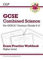 Book cover of New Grade 9-1 GCSE Combined Science: OCR 21st Century Exam Practice Workbook - Higher (PDF)