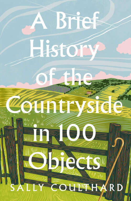 Book cover of A Brief History of the Countryside in 100 Objects (ePub edition)