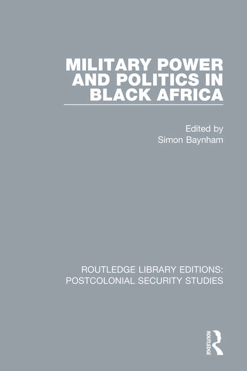 Book cover of Military Power and Politics in Black Africa
