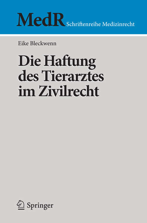 Book cover of Die Haftung des Tierarztes im Zivilrecht (2014) (MedR Schriftenreihe Medizinrecht #0)