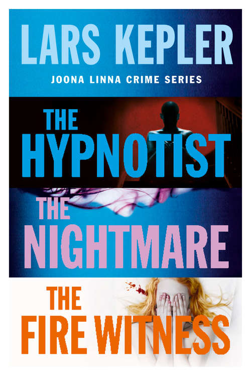 Book cover of Joona Linna Crime Series Books 1-3: The Hypnotist, The Nightmare, The Fire Witness (ePub edition)