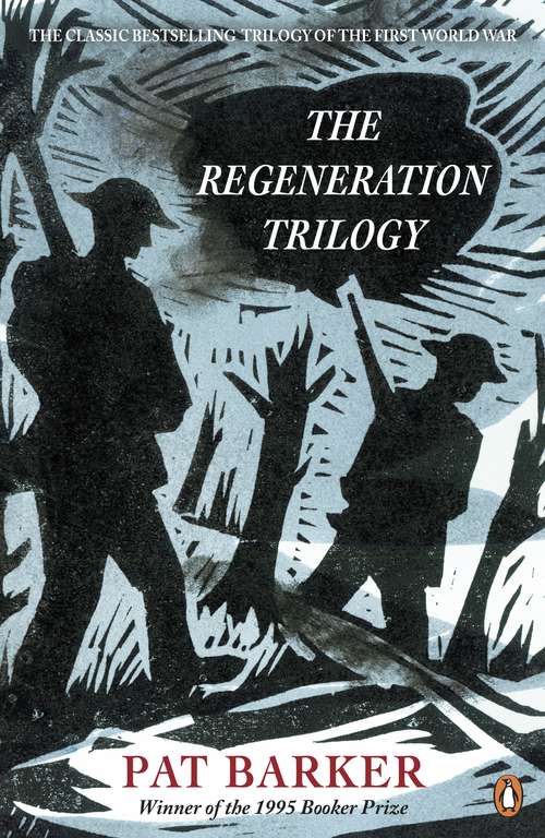Book cover of The Regeneration Trilogy: Regeneration; The Eye In The Door; The Ghost Road (The\wwi Trilogy Ser. #1)