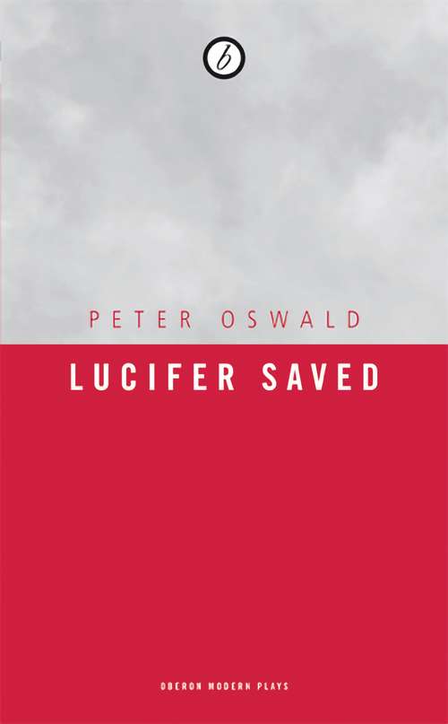 Book cover of Lucifer Saved (Oberon Modern Plays Ser.)