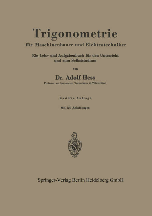Book cover of Trigonometrie für Maschinenbauer und Elektrotechniker: Ein Lehr- und Aufgabenbuch für den Unterricht und zum Selbststudium (12. Aufl. 1919)