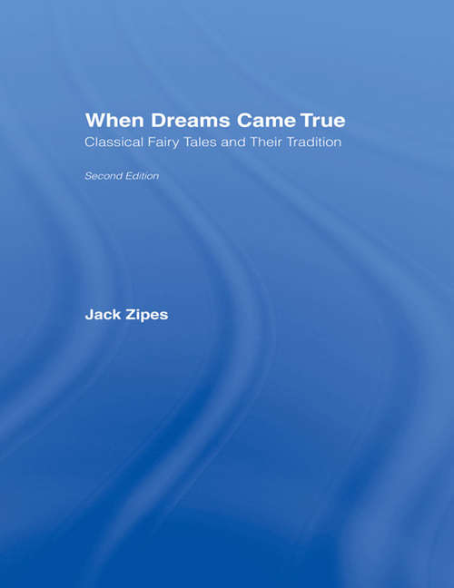 Book cover of When Dreams Came True: Classical Fairy Tales and Their Tradition (2)