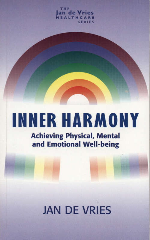 Book cover of Inner Harmony: Achieving Physical, Mental and Emotional Well-Being (Jan De Vries Healthcare Ser.)