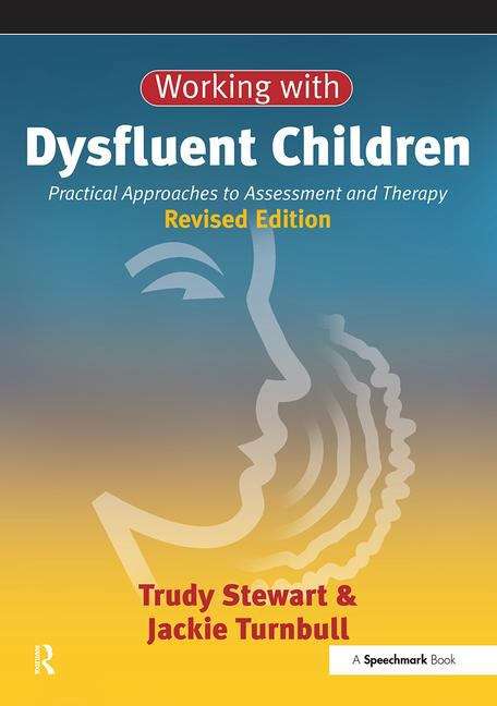 Book cover of Working with Dysfluent Children: Practical Approaches to Assessment and Therapy (PDF)