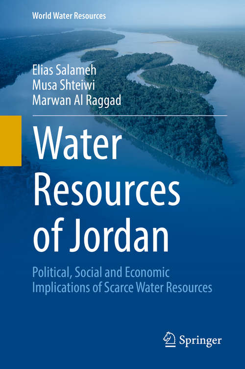 Book cover of Water Resources of Jordan: Political, Social and Economic Implications of Scarce Water Resources (World Water Resources #1)