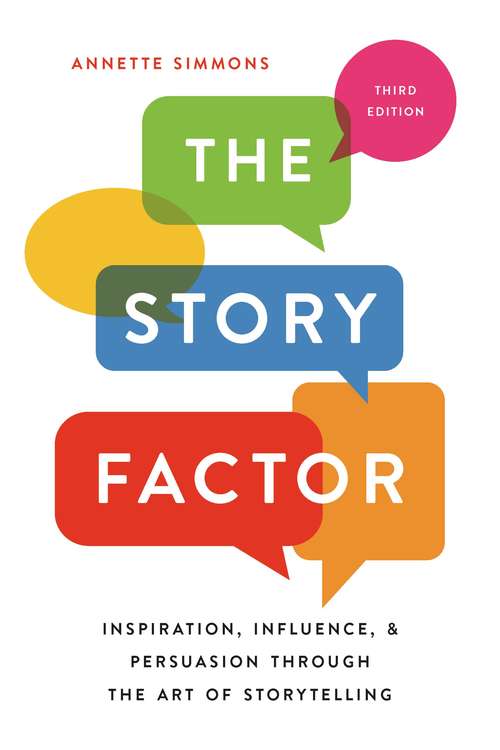 Book cover of The Story Factor: Inspiration, Influence, and Persuasion through the Art of Storytelling