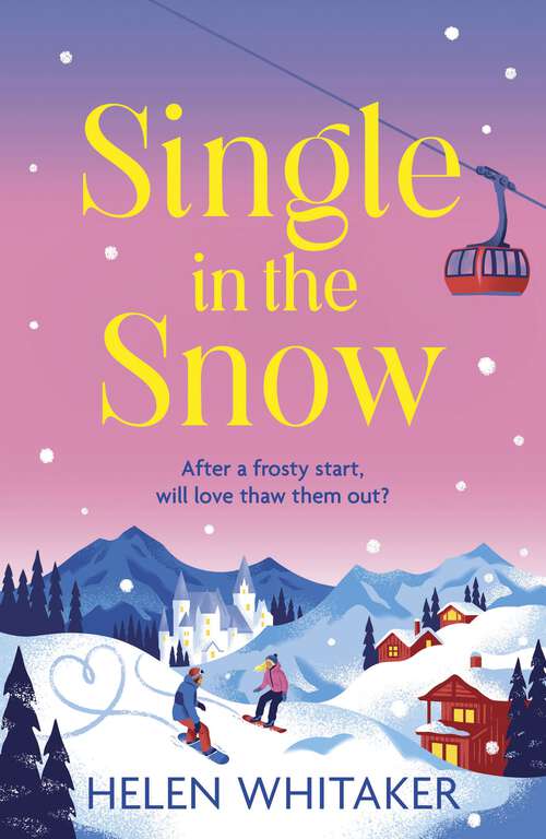Book cover of Single in the Snow: The perfect enemies-to-lovers winter romcom!