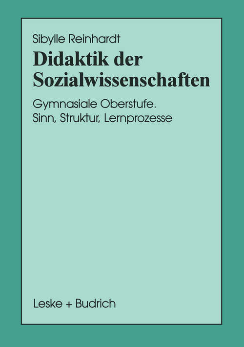 Book cover of Didaktik der Sozialwissenschaften: Gymnasiale Oberstufe. Sinn, Struktur, Lernprozesse (1997) (Schriften zur Politischen Didaktik #29)