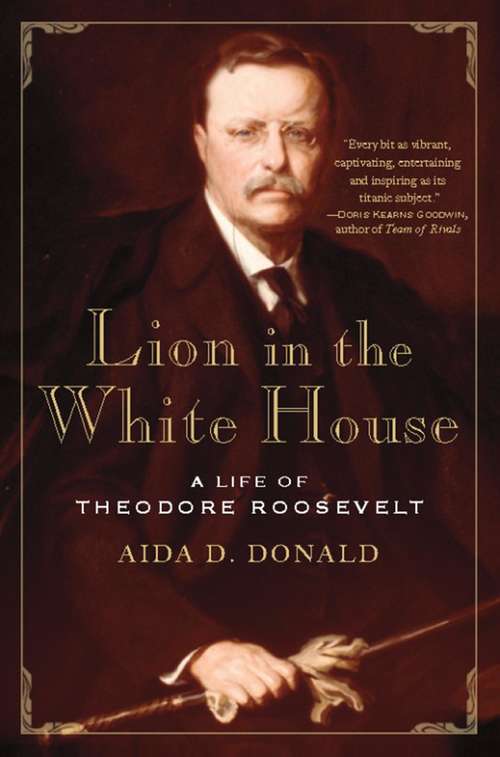 Book cover of Lion in the White House: A Life of Theodore Roosevelt