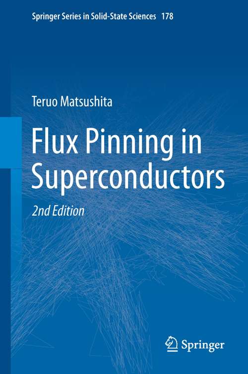 Book cover of Flux Pinning in Superconductors (2nd ed. 2014) (Springer Series in Solid-State Sciences #178)