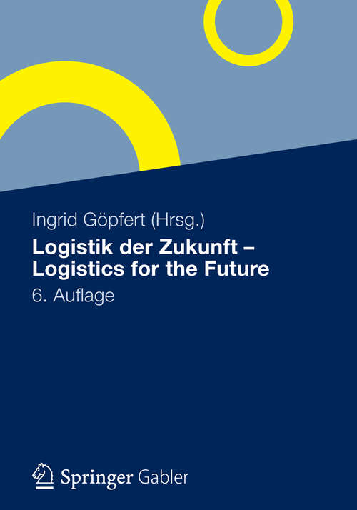 Book cover of Logistik der Zukunft - Logistics for the Future (6. Aufl. 2012)
