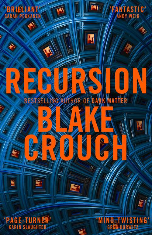 Book cover of Recursion: From the Bestselling Author of Dark Matter Comes the Most Exciting, Twisty Thriller of the Year
