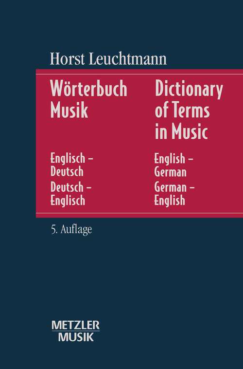 Book cover of Wörterbuch Musik: Englisch-Deutsch/Deutsch-Englisch. Dictionary of Terms in Music. English-German/German-English (5. Aufl. 1998)