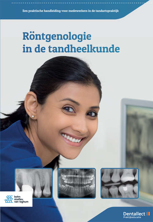 Book cover of Röntgenologie in de tandheelkunde: Een praktische handleiding voor medewerkers in de tandartspraktijk (2nd ed. 2021)
