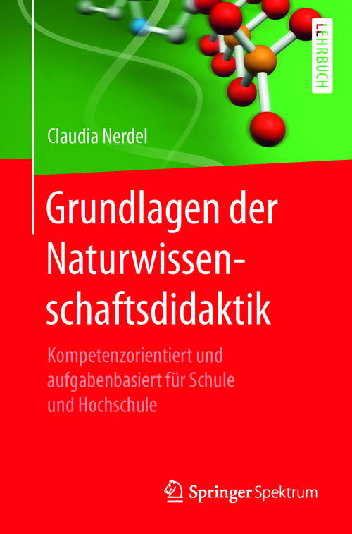 Book cover of Grundlagen der Naturwissenschaftsdidaktik: Kompetenzorientiert und aufgabenbasiert für Schule und Hochschule