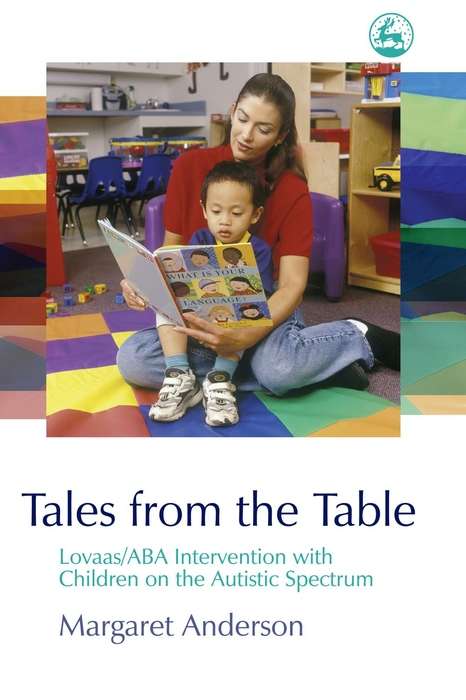 Book cover of Tales from the Table: Lovaas/ABA Intervention with Children on the Autistic Spectrum (PDF)