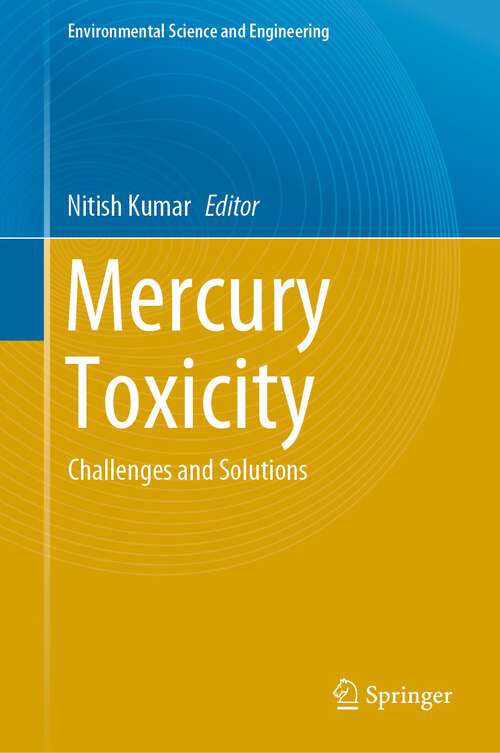 Book cover of Mercury Toxicity: Challenges and Solutions (1st ed. 2023) (Environmental Science and Engineering)