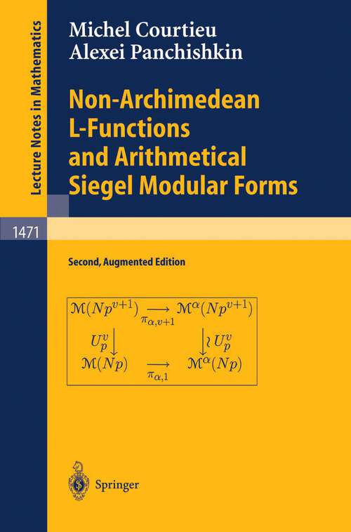 Book cover of Non-Archimedean L-Functions and Arithmetical Siegel Modular Forms (2nd ed. 1991) (Lecture Notes in Mathematics #1471)
