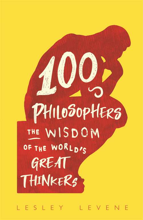Book cover of 100 Philosophers: The Wisdom of the World's Great Thinkers