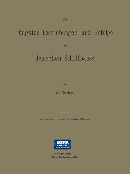 Book cover of Die jüngsten Bestrebungen und Erfolge des deutschen Schiffbaues (1895)