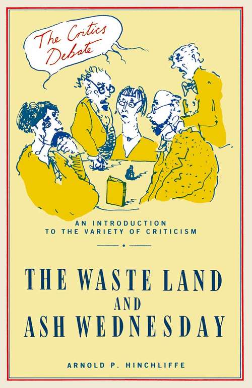 Book cover of The Waste Land and Ash Wednesday (1st ed. 1987) (Critics Debate)