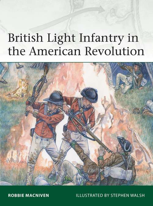 Book cover of British Light Infantry in the American Revolution (Elite)