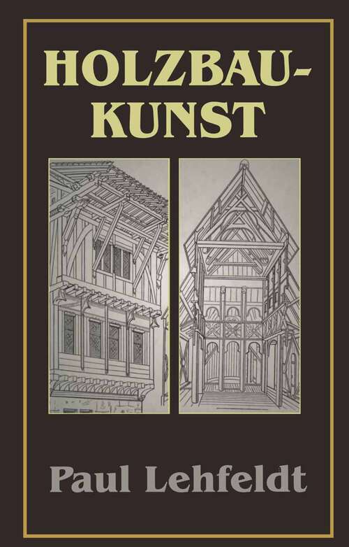 Book cover of Die Holzbaukunst (1880)