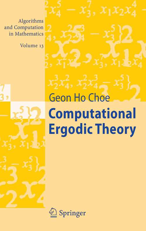 Book cover of Computational Ergodic Theory (2005) (Algorithms and Computation in Mathematics #13)