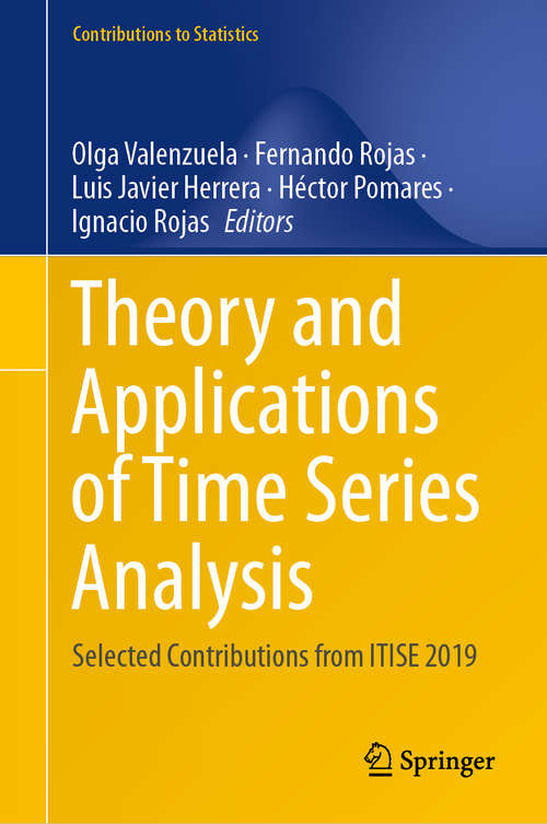 Book cover of Theory and Applications of Time Series Analysis: Selected Contributions from ITISE 2019 (1st ed. 2020) (Contributions to Statistics)