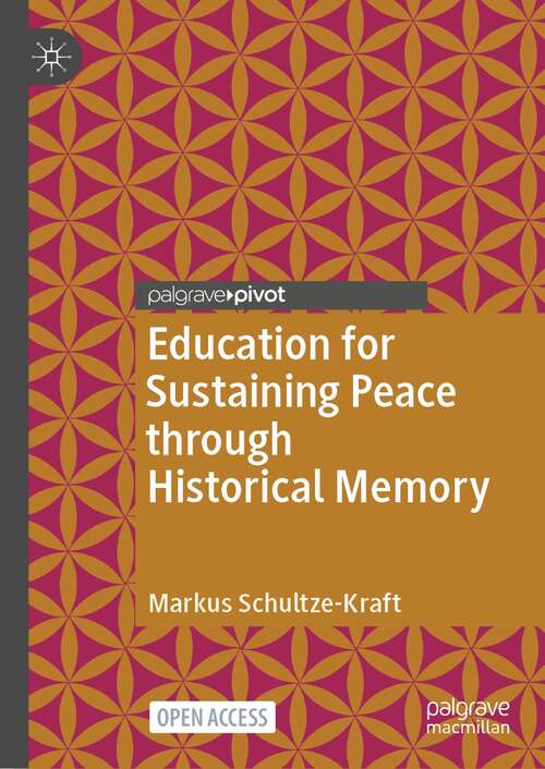 Book cover of Education for Sustaining Peace through Historical Memory (1st ed. 2022) (Memory Politics and Transitional Justice)