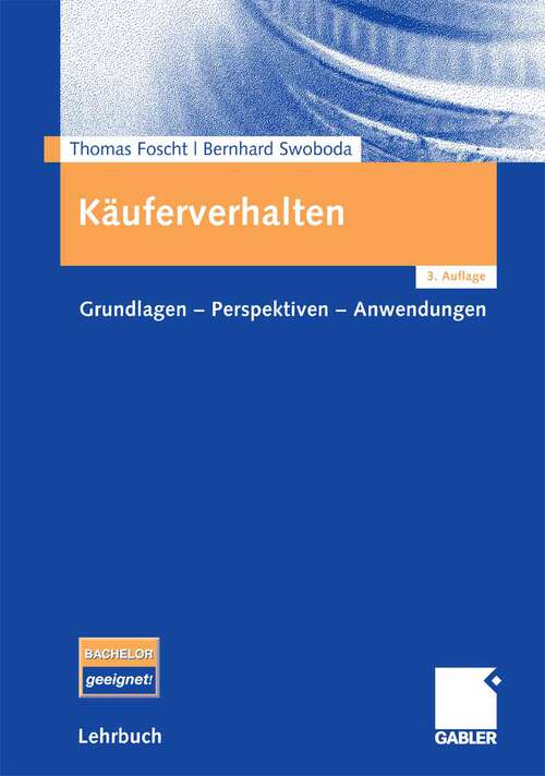 Book cover of Käuferverhalten: Grundlagen - Perspektiven - Anwendungen (3.Aufl. 2007)