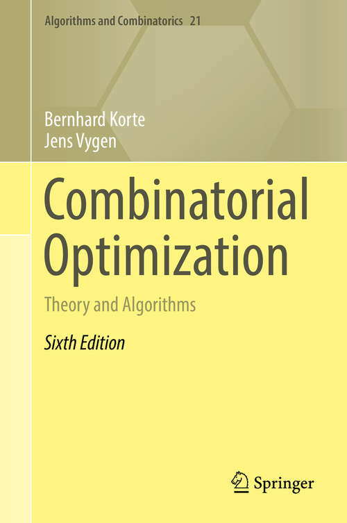 Book cover of Combinatorial Optimization: Theory and Algorithms (Algorithms and Combinatorics #21)